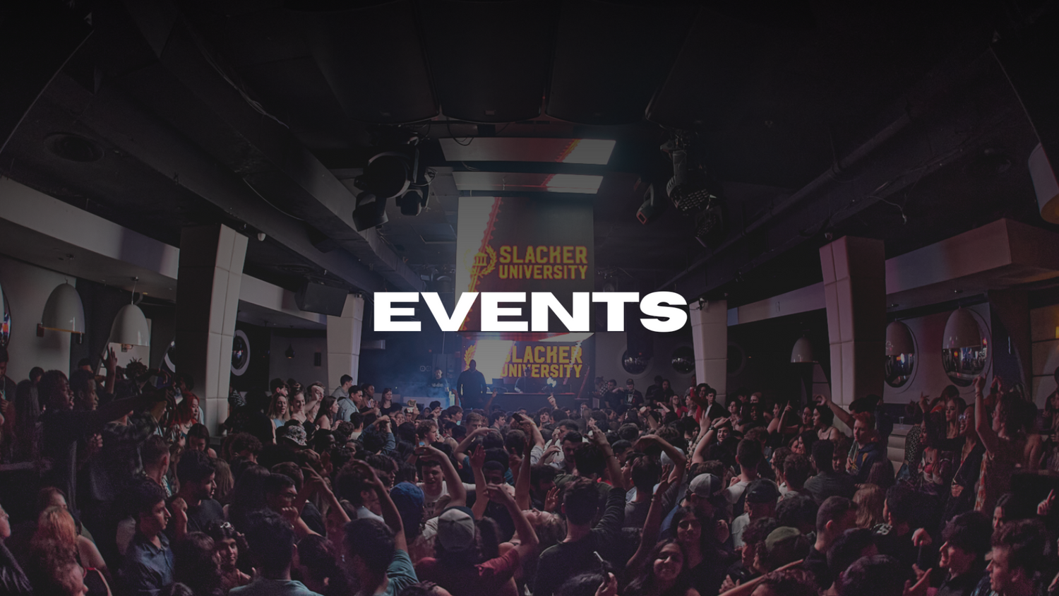 EVENTS Slacker University
